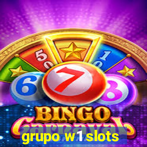 grupo w1 slots